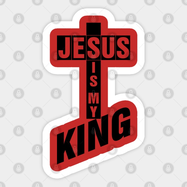 Jesus is My King T-Shirt Sticker by Kingdom Arts and Designs